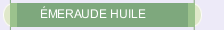 &Eacute;MERAUDE HUILE